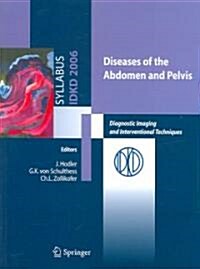 Diseases of the Abdomen and Pelvis: Diagnostic Imaging and Interventional Techniques (Paperback, Idkd 2006)