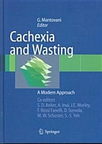 Cachexia and Wasting: A Modern Approach (Hardcover, 2006)
