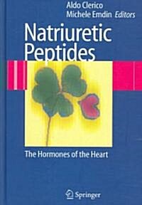 Natriuretic Peptides: The Hormones of the Heart (Hardcover, 2006)