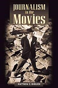 Journalism in the Movies (Paperback)