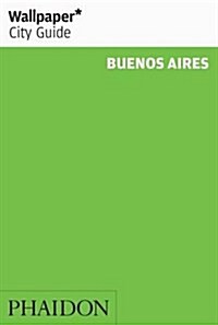 Wallpaper City Guide Buenos Aires (Paperback)