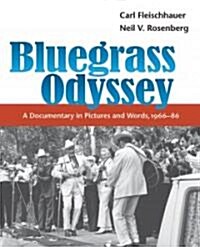 Bluegrass Odyssey: A Documentary in Pictures and Words, 1966-86 (Paperback)