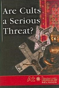 Are Cults a Serious Threat? (Paperback)