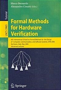 Formal Methods for Hardware Verification: 6th International School on Formal Methods for the Design of Computer, Communication, and Software Systems, (Paperback, 2006)