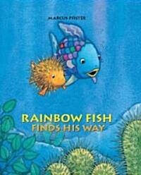 Rainbow Fish Finds His Way (Library)