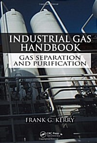 Industrial Gas Handbook: Gas Separation and Purification (Hardcover)