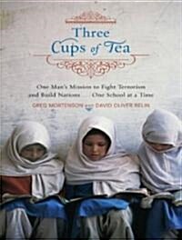 Three Cups of Tea: One Mans Mission to Fight Terrorism and Build Nations One School at a Time (Audio CD, Library)