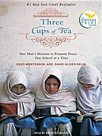 Three Cups of Tea: One Mans Mission to Promote Peace . . . One School at a Time (MP3 CD, MP3 - CD)