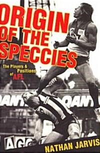 Origin of the Speccies: The Players and Positions of AFL (Paperback)