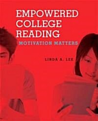Empowered College Reading : Motivation Matters (Paperback)