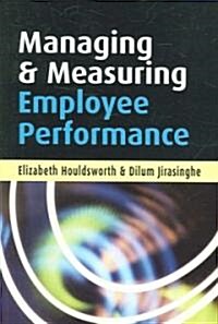 Managing and Measuring Employee Performance (Paperback)