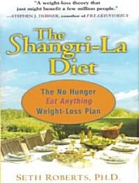 The Shangri-La Diet: The No Hunger Eat Anything Weight-Loss Plan (Audio CD)