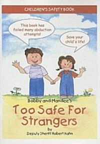 Bobby and Mandees Too Safe for Strangers: Childrens Safety Book (Paperback)