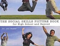 The Social Skills Picture Book: For High School and Beyond (Paperback)