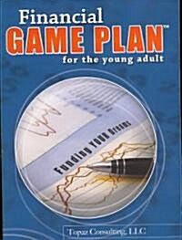 Financial Game Plan for the Young Adult (Paperback)