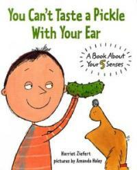 You Can't Taste a Pickle With Your Ear (Paperback) - A Book About Your 5 Sense