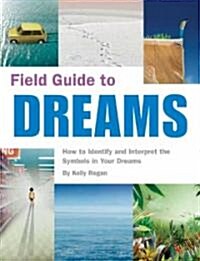 Field Guide to Dreams: How to Identify and Interpret the Symbols in Your Dreams (Paperback)
