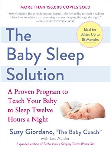 [중고] The Baby Sleep Solution: A Proven Program to Teach Your Baby to Sleep Twelve Hours a Night (Paperback)