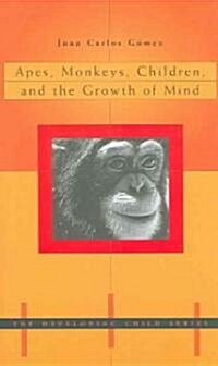 Apes, Monkeys, Children, and the Growth of Mind (Paperback)