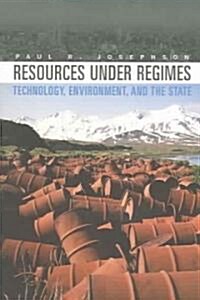 Resources Under Regimes: Technology, Environment, and the State (Paperback)