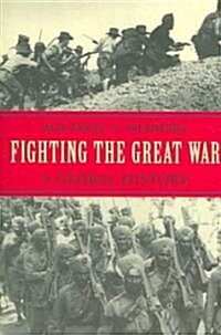 Fighting the Great War: A Global History (Paperback)