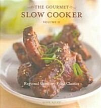 The Gourmet Slow Cooker: Volume II: Regional Comfort-Food Classics [A Cookbook] (Paperback)