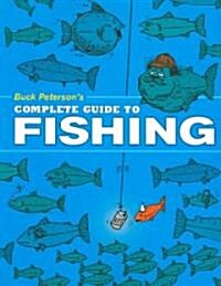 Buck Petersons Complete Guide to Fishing (Paperback, Revised)