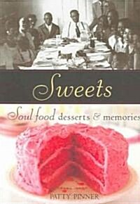 Sweets: Soul Food Desserts & Memories (Paperback)