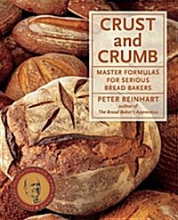 Crust and Crumb: Master Formulas for Serious Bread Bakers [A Baking Book] (Paperback)