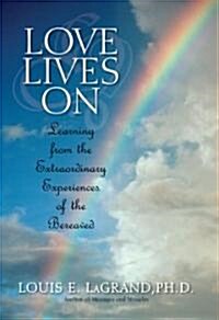 Love Lives on: Learning from the Extraordinary Encounters of the Bereaved (Paperback)