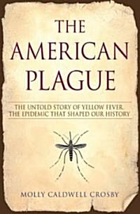 The American Plague (Hardcover, 1st)