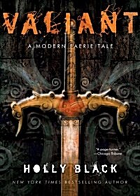 Valiant: A Modern Faerie Tale (Paperback, Reprint)