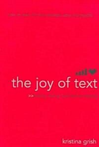 The Joy of Text: Mating, Dating, and Techno-Relating (Paperback)