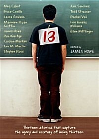 [중고] 13: Thirteen Stories That Capture the Agony and Ecstasy of Being Thirteen (Paperback)