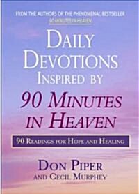 Daily Devotions Inspired by 90 Minutes in Heaven: 90 Readings for Hope and Healing (Hardcover)