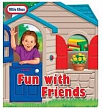 Little Tikes Fun With Friends (Board Book)
