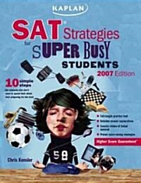 Kaplan SAT Strategies for Super Busy Students 2007 (Paperback)