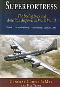 Superfortress: The Boeing B-29 & American Airpower in World War II (Paperback)