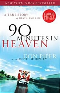 90 Minutes in Heaven: A True Story of Death and Life (Paperback)