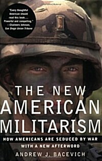 The New American Militarism: How Americans Are Seduced by War (Paperback)