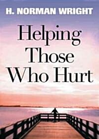 Helping Those Who Hurt (Paperback, Reprint)
