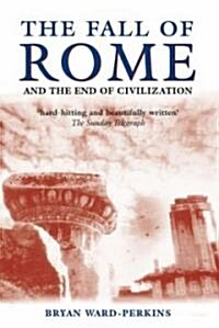 The Fall of Rome : And the End of Civilization (Paperback)