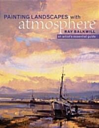 Painting Landscapes with Atmosphere : An Artists Essential Guide (Paperback, 3 Revised edition)