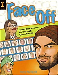 Face Off: How to Draw Amazing Caricatures & Comic Portraits (Paperback)