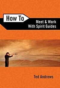 How to Meet And Work With Spirit Guides (Paperback)