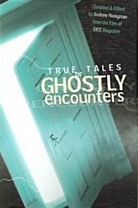 True Tales of Ghostly Encounters (Paperback)
