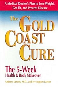 The Gold Coast Cure: The 5-Week Health and Body Makeover (Paperback)