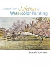 Lessons from a Lifetime of Watercolor Painting (Hardcover, Spiral)