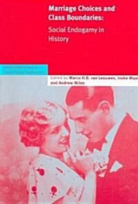Marriage Choices and Class Boundaries : Social Endogamy in History (Paperback)