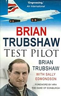 Brian Trubshaw : Test Pilot (Paperback)